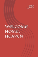 WELCOME HOME, HEAVEN B0GRPY3NPH Book Cover