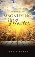 Magnifying the Master: My Book of Love 1973611880 Book Cover