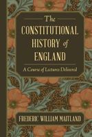 The Constitutional History of England 0521091373 Book Cover