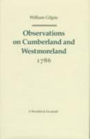 Observations on Cumberland and Westmoreland 1786 (Revolution and Romanticism, 1789-1834) 1140969196 Book Cover