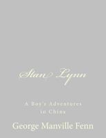 Stan Lynn: A Boy's Adventures In China 1518655424 Book Cover
