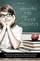 Terrific Tips for Tired Teachers 1615799753 Book Cover