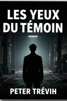 Les yeux du témoin (French Edition) B0F137WWV1 Book Cover