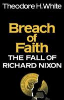 Breach of Faith: The Fall of Richard Nixon 0689106580 Book Cover