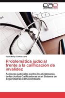 Problematica Judicial Frente a la Calificacion de Invalidez 3847358103 Book Cover