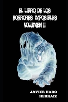 EL LIBRO DE LOS HORRORES IMPOSIBLES VOLUMEN II B0B6LJLRQR Book Cover