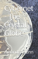 Cybernet - The Crystal Globe B0H8CTFJVL Book Cover