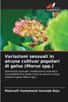 Variazioni sessuali in alcune cultivar popolari di gelso (Morus spp.) 6209421636 Book Cover