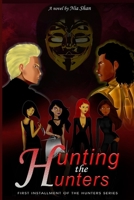 HUNTING THE HUNTERS: 1st INSTALLMENT OF THE HUNTERS SERIES B08CPDBHHN Book Cover