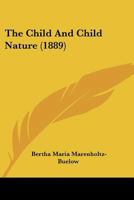 The Child And Child-nature 0548849560 Book Cover
