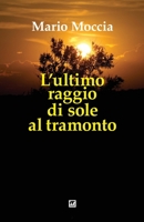 L'Ultimo Raggio Di Sole Al Tramonto 8869490726 Book Cover