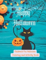 Happy Halloween: Children's Halloween Coloring and Activity Book B0BJSK29JD Book Cover