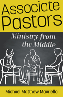 Associate Pastors: Ministry from the Middle 0825447445 Book Cover