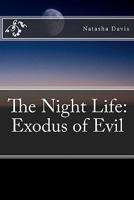 The Night Life: Exodus of Evil 1456448021 Book Cover