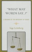 'What May Words Say . . . ?': A Reading of the the Merchant of Venice 1611470005 Book Cover