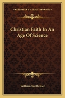 Christian Faith in an Age of Science 1163117676 Book Cover