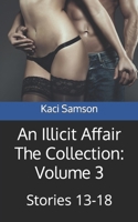 An Illicit Affair The Collection: Volume 3: Stories 13-18 B0B92C51WL Book Cover