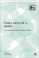 Three Faces of a Queen: Characterization in the Books of Esther 0826446434 Book Cover