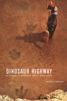 Dinosaur Highway: A History of Dinosaur Valley State Park 0875653758 Book Cover