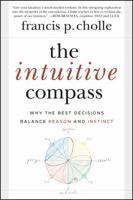 The Intuitive Compass: Why the Best Decisions Balance Reason and Instinct 1118077547 Book Cover