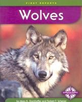 Wolves (First Reports) 0756505798 Book Cover
