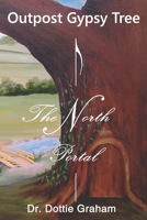 Outpost Gypsy Tree: The North Portal 0692490329 Book Cover