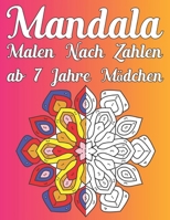mandala malen nach zahlen ab 7 jahre mädchen: Über 50 neue Designs von Mandalapaint nach Zahlen Bücher für Meditation Entspannung und Glück von 7 Jahre Mädchen B08RZBGM1Z Book Cover