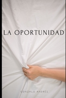 La oportunidad: Relato erótico B089M4235R Book Cover