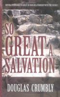 So Great A Salvation 0977979105 Book Cover
