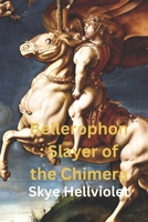 Bellerophon: Slayer of the Chimera (The Great Greek Myths) B0D6QNFNRW Book Cover