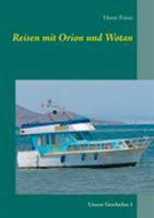 Reisen mit Orion und Wotan (German Edition) 3744802035 Book Cover
