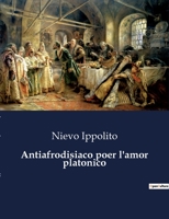 Antiafrodisiaco poer l'amor platonico B0CG84KZCL Book Cover