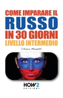 COME IMPARARE IL RUSSO IN 30 GIORNI - Livello Intermedio (HOW2 Edizioni) 8893052458 Book Cover
