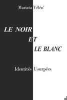 LE NOIR ET LE BLANC: Identités Usurpées (French Edition) 292524209X Book Cover