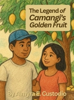 The Legend of Camangi’s Golden Fruit B0G7MLSTD8 Book Cover