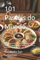101 Pastéis do Mundo: As melhores receitas de pastéis, gyoza, empanadas e pastissets do mundo todo, da cozinha tradicional à alta gastronomia (Gastronomia com História (PT)) (Portuguese Edition) B0HC4C1M3W Book Cover