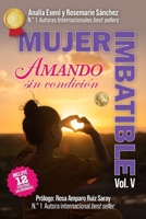 MUJER IMBATIBLE: Amando sin condición (Spanish Edition) B0CWH7F5GB Book Cover