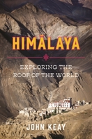 Himalaya: Exploring the Roof of the World 1632869438 Book Cover