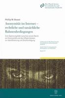 Anonymitat Im Internet - Rechtliche Und Tatsachliche Rahmenbedingungen: Zum Spannungsfeld Zwischen Einem Recht Auf Anonymitat Bei Der Elektronischen K 3428131797 Book Cover
