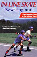 In-Line Skate New England: The Complete Guide to the Best 101 Tours 0881503932 Book Cover