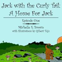 Jack with the Curly Tail: A Home For Jack: Episode One 1665524014 Book Cover