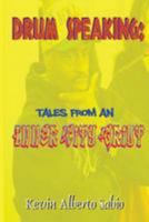 Drum Speaking: Tales From An inner City Griot 1530818818 Book Cover