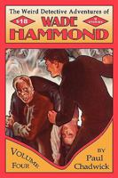The Weird Detective Adventures of Wade Hammond, Volume 4 1935031023 Book Cover