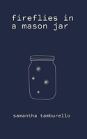 Fireflies in a Mason Jar B0DQQ88HP3 Book Cover