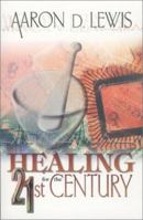 Healing For The 21st Century 0883686538 Book Cover