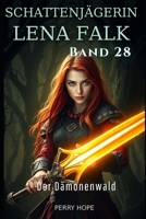 Der Dämonenwald (Schattenjägerin Lena Falk 28): Urban-Fantasy-Mystery in Europa - Der Schleier der Mythen (German Edition) B0GLYD5SRV Book Cover