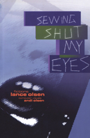 Sewing Shut My Eyes (Black Ice Books.) 1573660833 Book Cover