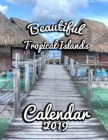 Beautiful Tropical Islands Calendar 2019: Full-Color Portrait-Style Desk Calendar 1729088023 Book Cover