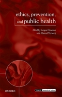 Ethics, Prevention, and Public Health (Issues in Biomedical Ethics) 0199570531 Book Cover