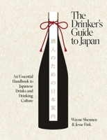 The Drinker’s Guide to Japan: An Essential Handbook to Japanese Drinks and Drinking Culture 1837836035 Book Cover